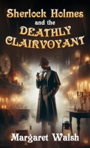 Sherlock Holmes and the Deadly Clairvoyant